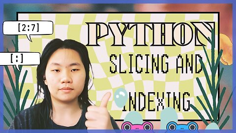 Study Python with Lofi : Slicing and Indexing in The Nearby Pond