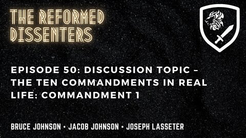 Episode 50: Discussion Topic – The Ten Commandments in Real Life: Commandment 1