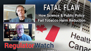 FATAL FLAW | How Science & Public Policy Fail Tobacco Harm Reduction | RegWatch