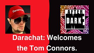 Darachat: Welcomes the Tom Connors