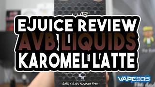 AVB Liquids Karomel Latte - Caramel and Coffee Latte E Juice E Liquid Review
