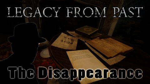 Legacy from (the) Past - The Disappearance