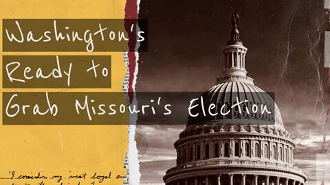 DC RINOs Working to Sabotage Missouri's Senate Election