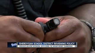 Sheboygan school officers to wear body cameras