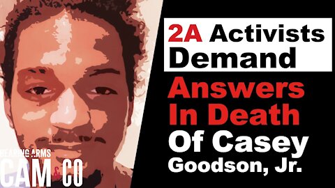 WATCH: 2A Activists Demand Answers in Death of Casey Goodson, Jr.