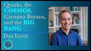 Quarks, the Cosmos, Carmina Burana, and the Big Bang | Dan Levitt