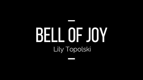 Lily Topolski - Bell of Joy (Official Music Video)