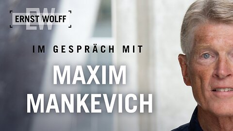 Weltregierung: Geheime Agenda 2030 - Ernst Wolff im Gespräch mit Maxim Mankevich (Teil 1)🙈