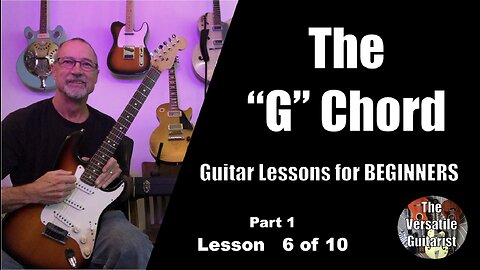 EASY Beginner Guitar Lesson + Tutorial - How to Play The “G” Chord - Lesson 6 of 10