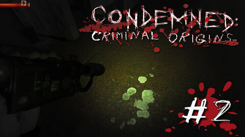 Everyone Wants A Piece of ME! - Condemned Criminal Origins (HARD) Let's Play #2