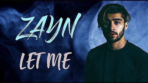 ZAYN - Let Me (Official Video)