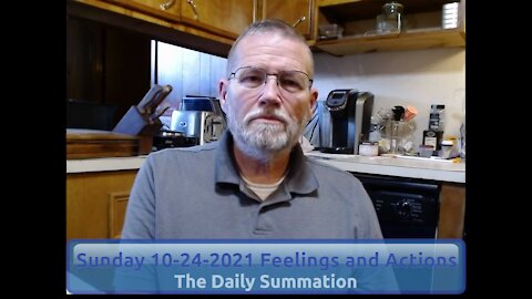 20211024 Feelings and Actions - The Daily Summation