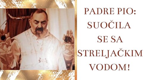 Padre Pio: Suočila se sa streljačkim vodom!