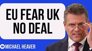 EU Fear UK Will Trigger NO DEAL
