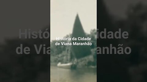 História da Cidade de Viana Maranhão