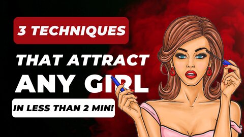 Exactly WHAT To Say To Attract Any Girl In Just 2 Min!