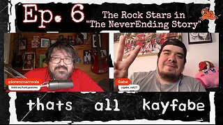 thats all kayfabe - Ep. 6 - The Rock Stars in "The NeverEnding Story"