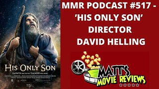 #517 - ’His Only Son’ director David Helling | Matt's Movie Reviews Podcast