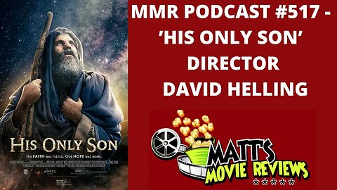 #517 - ’His Only Son’ director David Helling | Matt's Movie Reviews Podcast