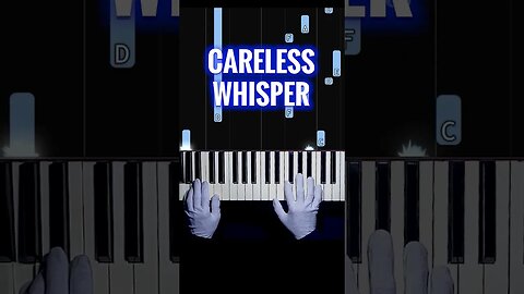 Easy Piano - Careless Whisper