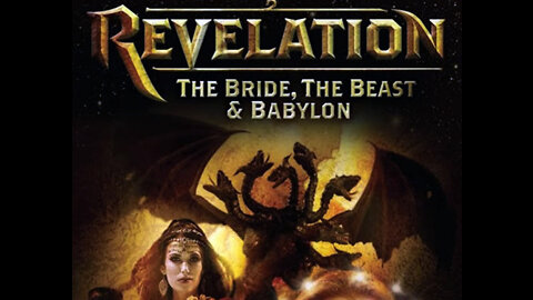 REVELATION, THE BRIDE, THE BEAST AND BABYLON