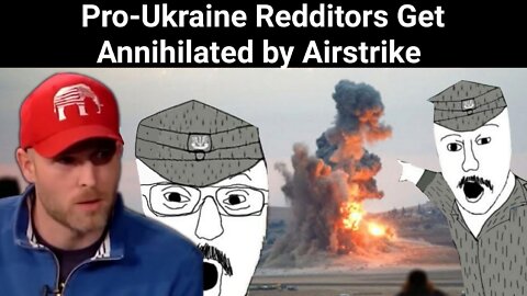 Vincent James || Pro-Ukraine Redditors Get Annihilated by Airstrike