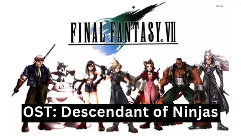 "Descendant of Ninjas" (FFVII OST 40)