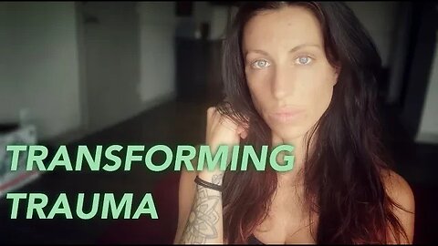 Transforming Trauma (Story Time)