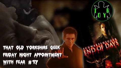 TOYG! Friday Night Appointment With Fear #17 - End of Days (1999)