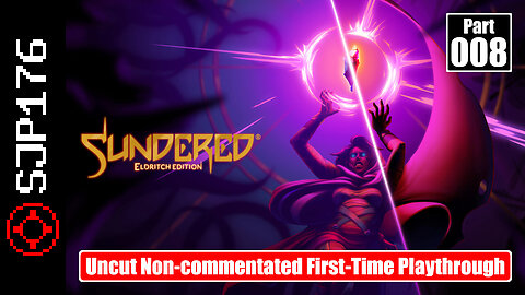 Sundered: Eldritch Edition—Part 008—Uncut Non-commentated First-Time Playthrough