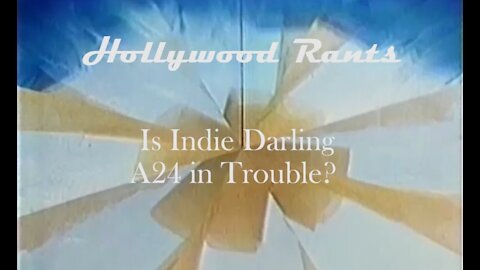 Is Independent Film Studio A24 in Trouble?
