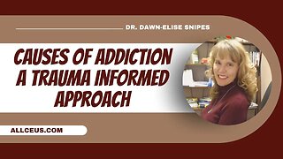 Causes of Addiction from a Trauma Informed Perspective