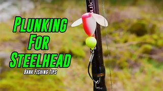 How To Catch Steelhead Plunking From The Bank (High Water Fishing Tips!)