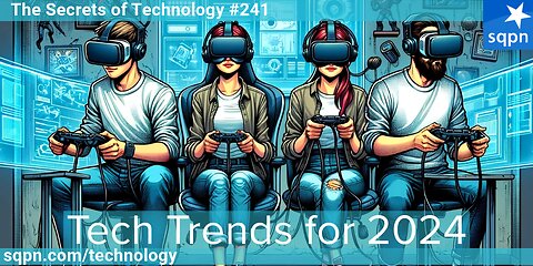 The Big Tech Trends for 2024 - The Secrets of Technology