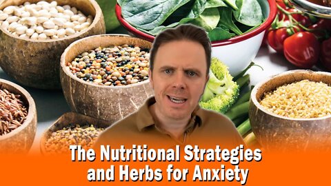The Nutritional Strategies and Herbs for Anxiety