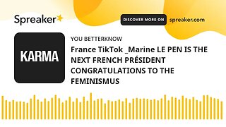 France TikTok _Marine LE PEN IS THE NEXT FRENCH PRÉSIDENT CONGRATULATIONS TO THE FEMINISMUS