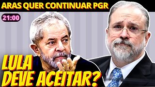 21h MAMATA - Augusto Aras quer conquistar o coração de Lula para continuar PGR