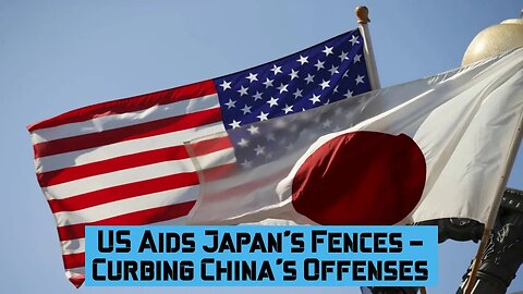 US Aids Japan's Fences - Curbing China's Offenses #usmilitary #japan #china