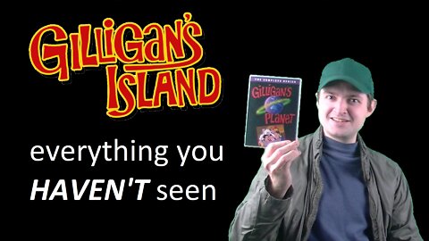 Gilligan's Island - everything you HAVEN'T seen