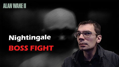 Beating Nightingale ! - Alan Wake 2 [Boss Fight]