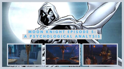 Moon Knight Episode 5: Asylum | Psychological Analysis