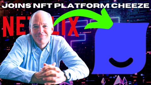 Marc Randolph of Netflix has Joined NFT Cheeze!