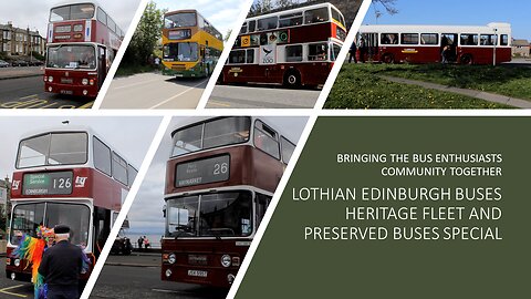 (Lothian Edinburgh Buses Heritage Fleet) & Preserved Buses Special [Transport Video] #PreservedBuses