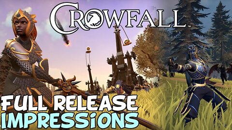 Crowfall Full Release First Impressions "Wtf is this..."