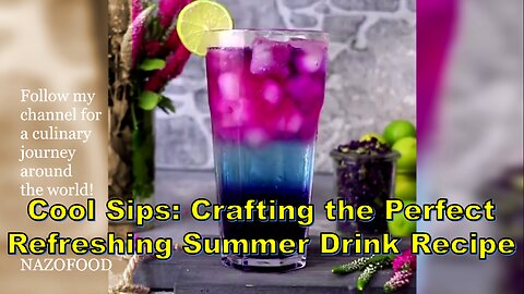 Cool Sips: Crafting the Perfect Refreshing Summer Drink Recipe-نوشیدنی تابستانی شیک #NAZIFOOD