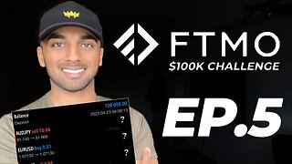 FTMO $100K Challenge (Ep.5): PROOF & UPDATE...