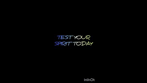 TEST YOUR SPIRIT TODAY