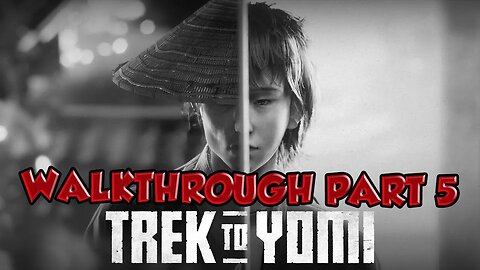 lets play trek to yomi | playthrough trek to yomi | 2022 trek to yomi