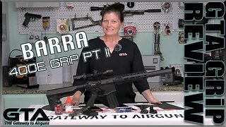 BARRA 400E GRIP PT II - Gateway to Airguns GRiP Review