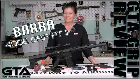 BARRA 400E GRIP PT II - Gateway to Airguns GRiP Review